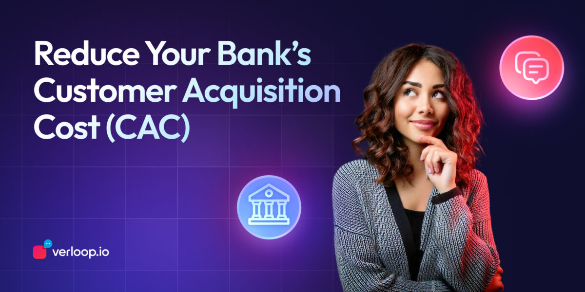 Reduce Bank's customer acquistion cost